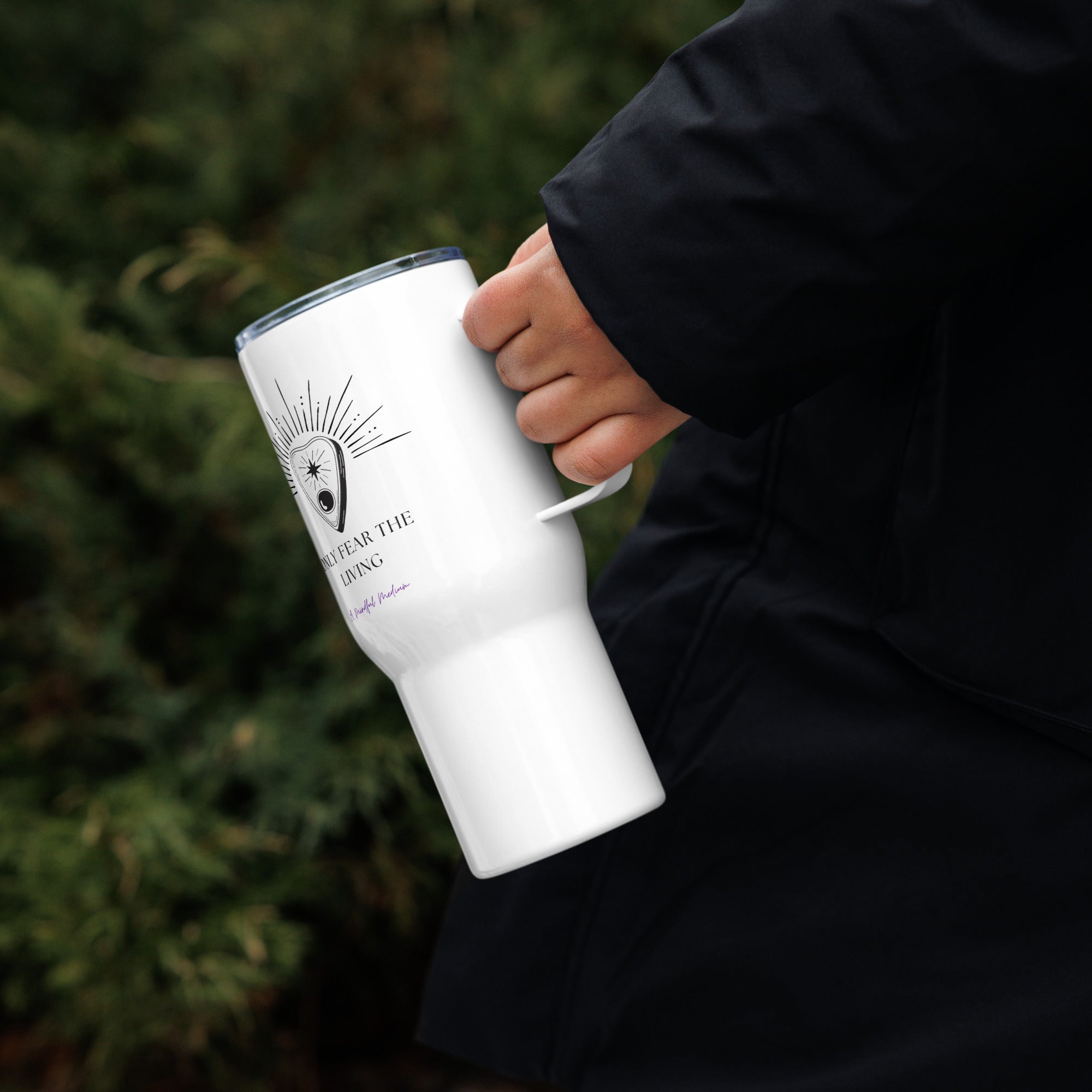 Only Fear the Living Planchet Travel mug with a handle