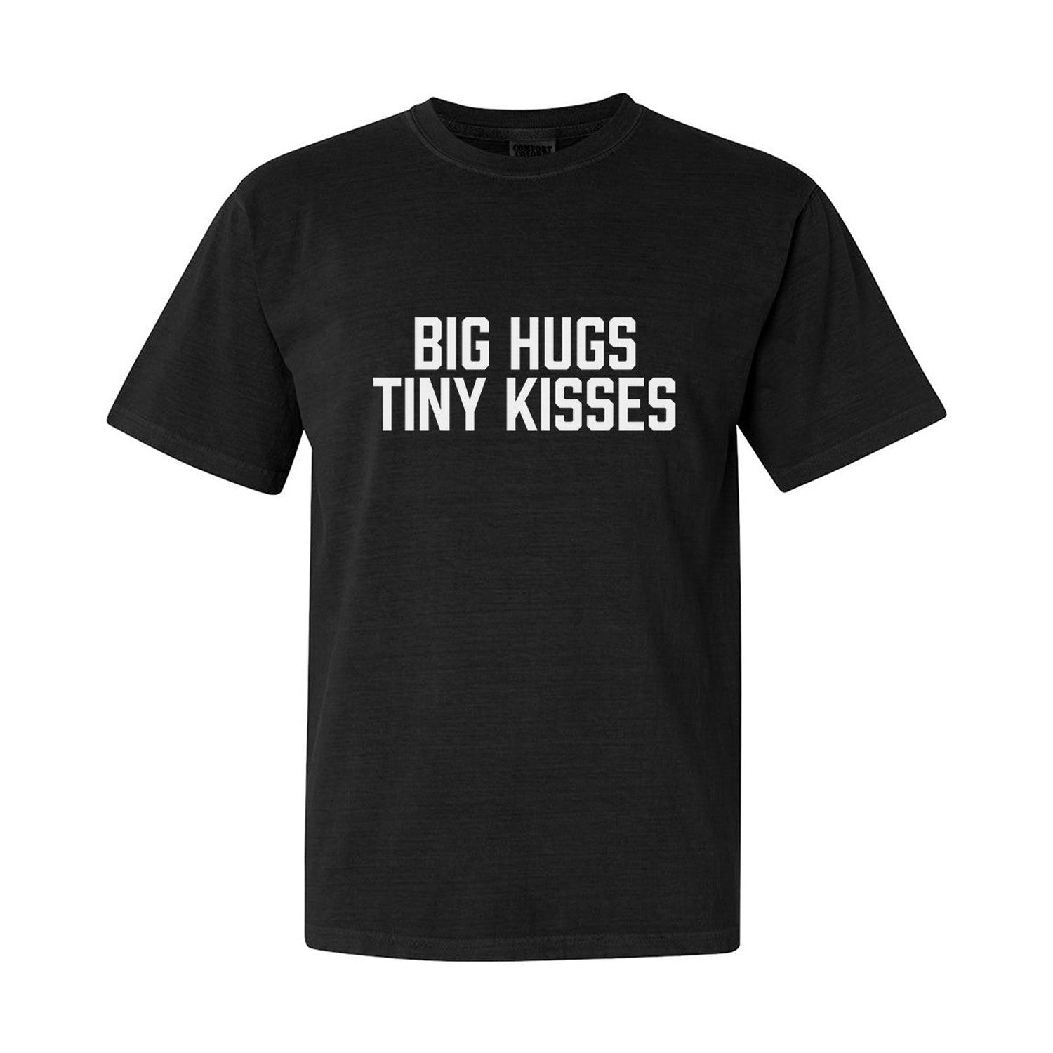 Big Hugs Tiny Kisses Tee