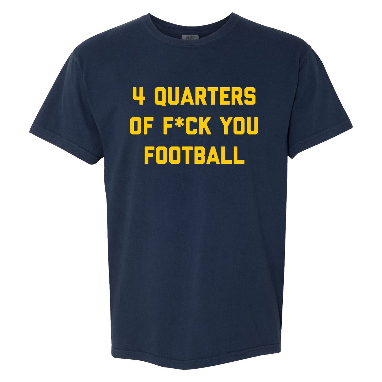 4 Quarters of F You Football Tee