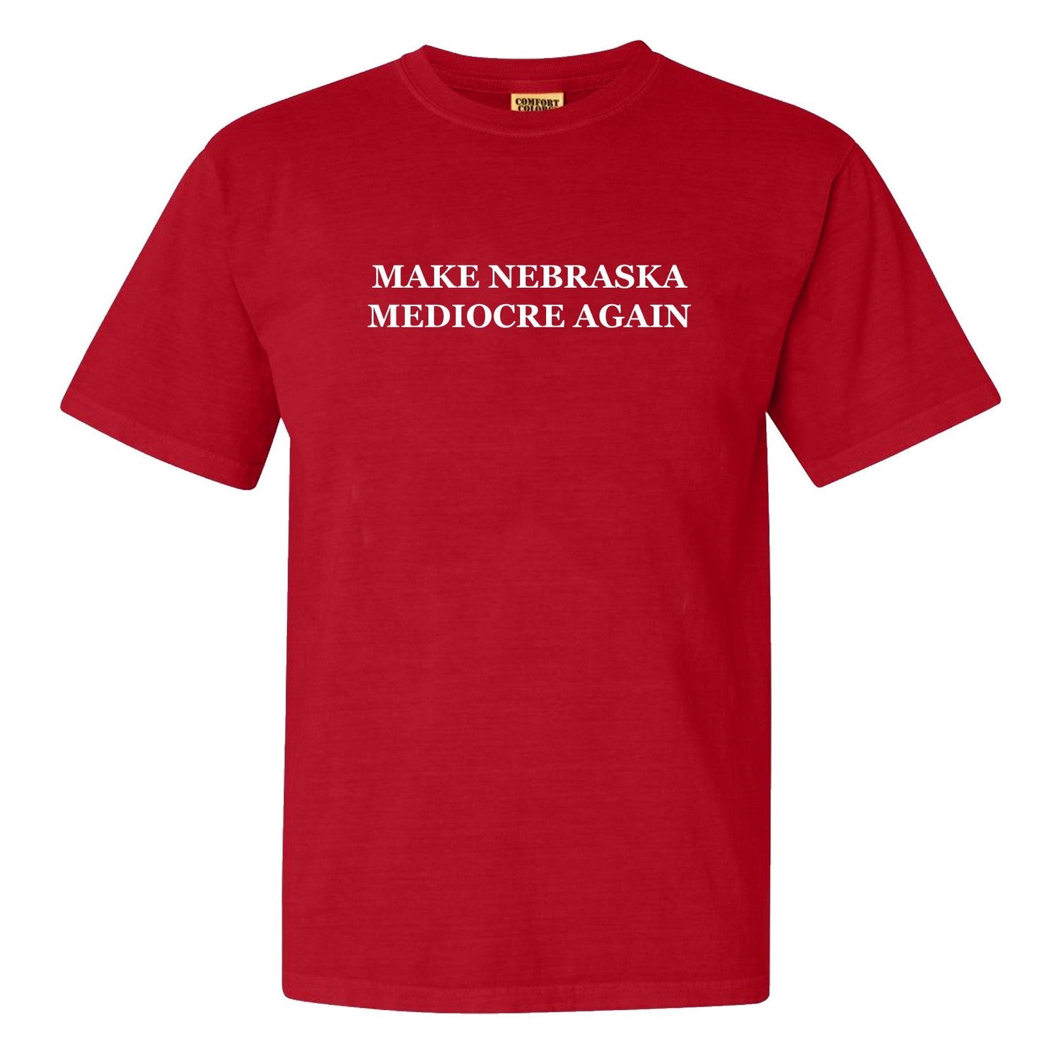 Make Nebraska Mediocre Again Tee