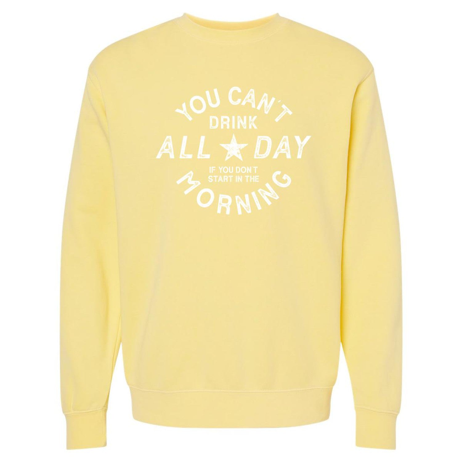 Can't Drink All Day Crewneck