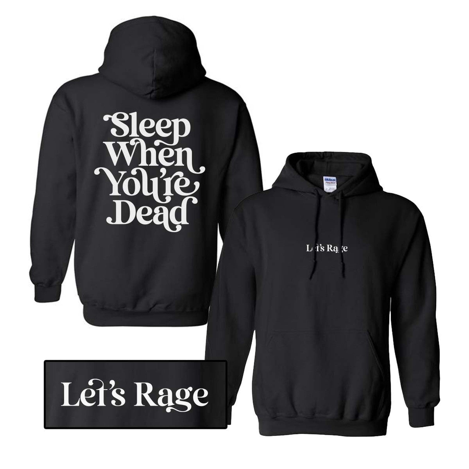 Let's Rage SWYD Hoodie