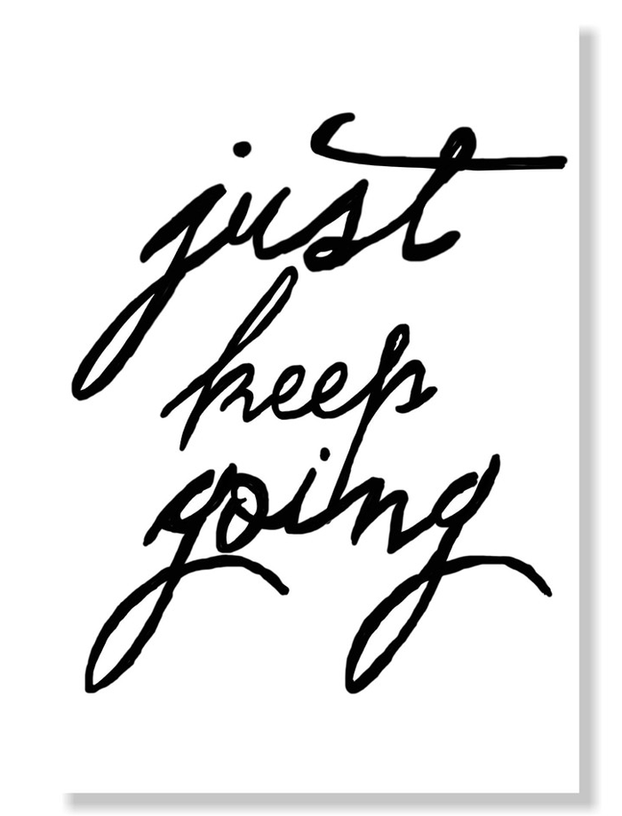 Gallery Prints Black / 8x10 Just Keep Going dombezalergii