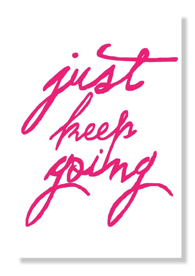 Gallery Prints Pink / 8x10 Just Keep Going dombezalergii