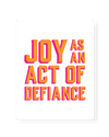 Picture of Joy As An Act of Defiance Print