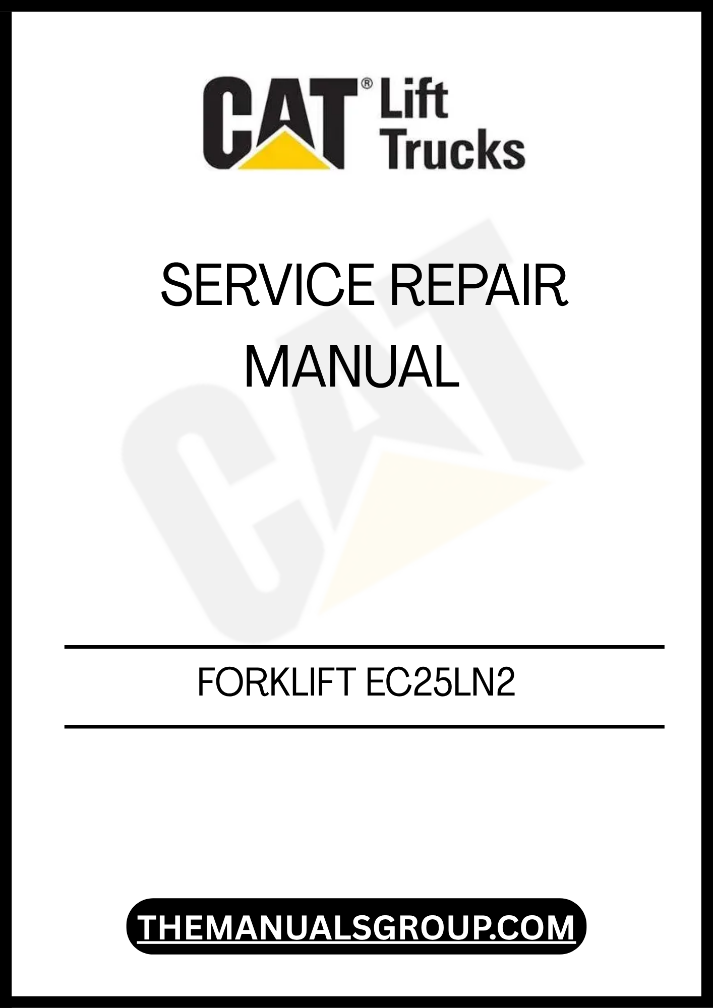 CATERPILLAR FORKLIFT EC25LN2 SERVICE REPAIR MANUAL