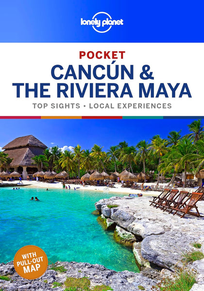 Lonely Planet Pocket Cancun & the Riviera Maya 1 (Pocket Guide) - ALL INCLUSIVE RESORTS with the best food CANCUN for foodies MEXICO - grandgoldman.com