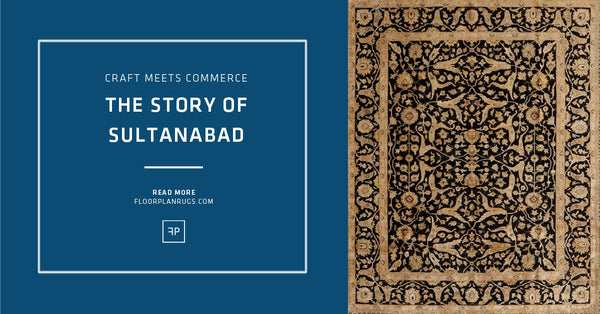 The Story of the Sultanabad Rug Design