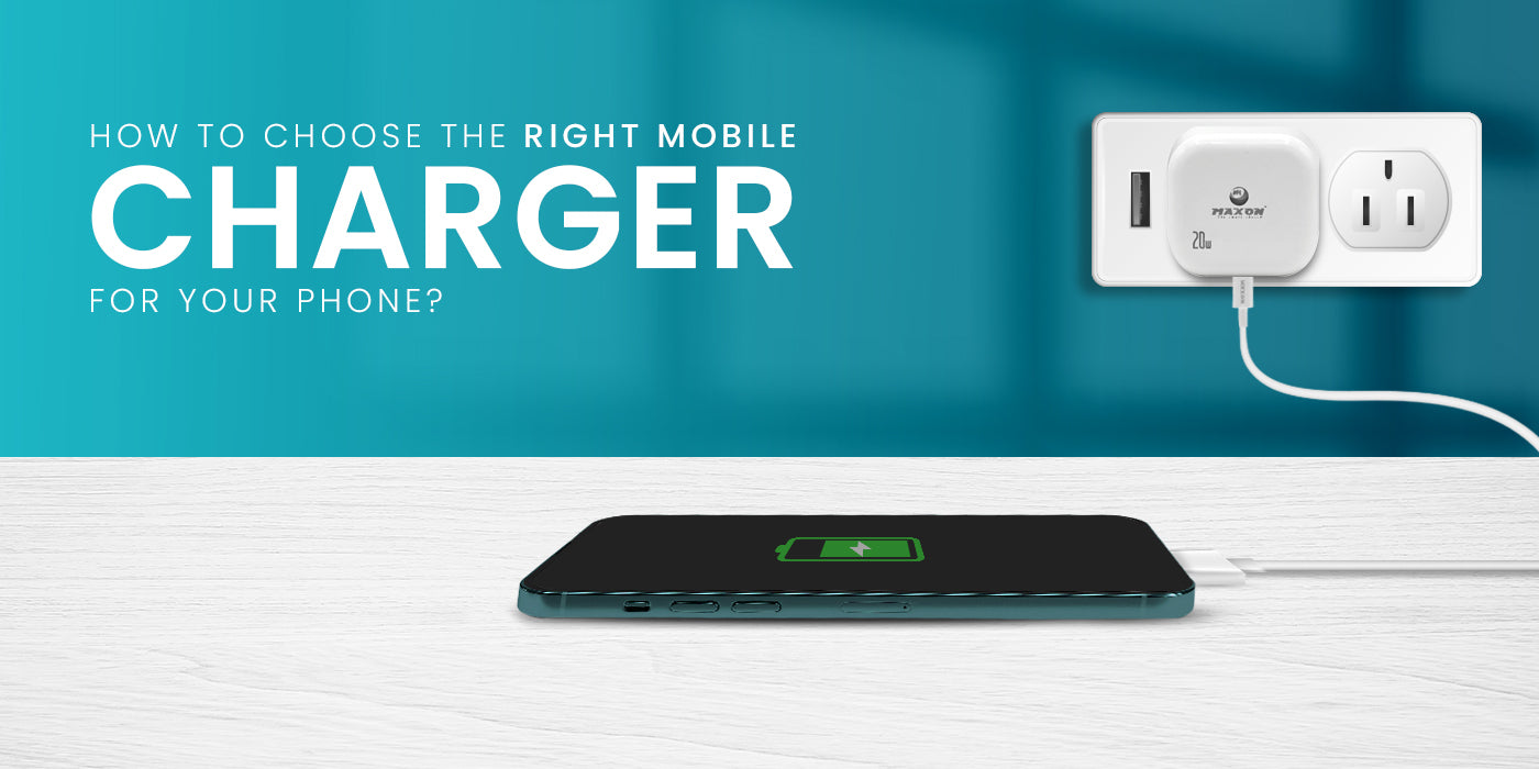 Right Mobile Charger for Your Phone