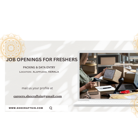 JOB VACANCY FOR FRESHERS FOR PACKING AND DATA ENTRY TO AN ONLINE STORE - SHECRAFTSIN