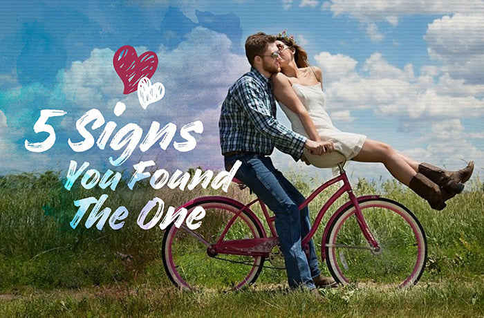 5 Signs You Found The One