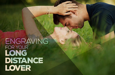 Engraving For Your Long Distance Lover