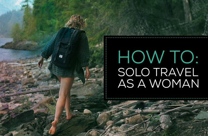 How to: Solo Travel as a Woman