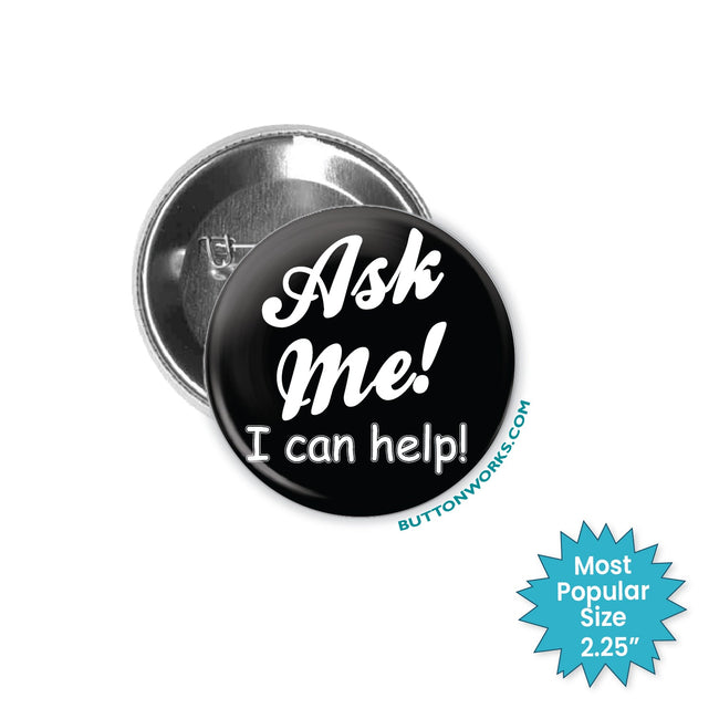 Ask Me Buttons & Pins - No Minimum Quantity