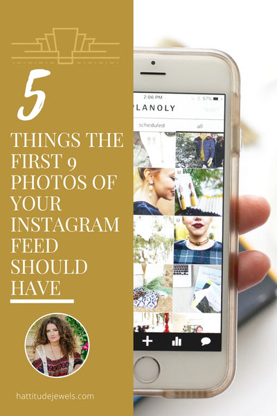 5 things the first 9 photos of your instagram feed should have by hattitude jewels