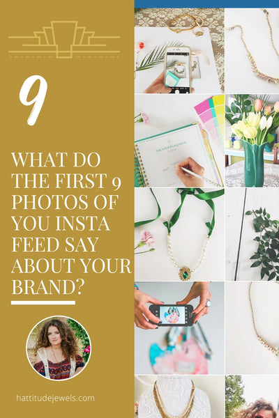 what do the first 9 photos of your instagram feed say about your brand? instagram marketing workshop by hattitude jewels