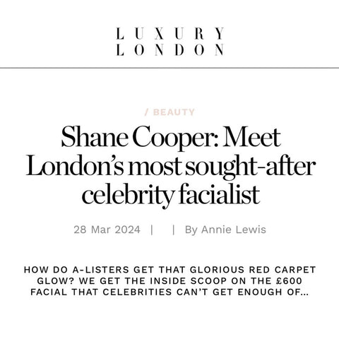 Shane Cooper: Meet London’s most sought-after celebrity facialist