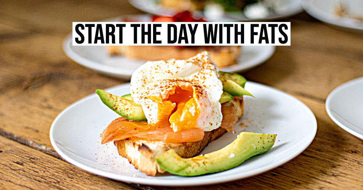 Start the day with fats to manage cravings