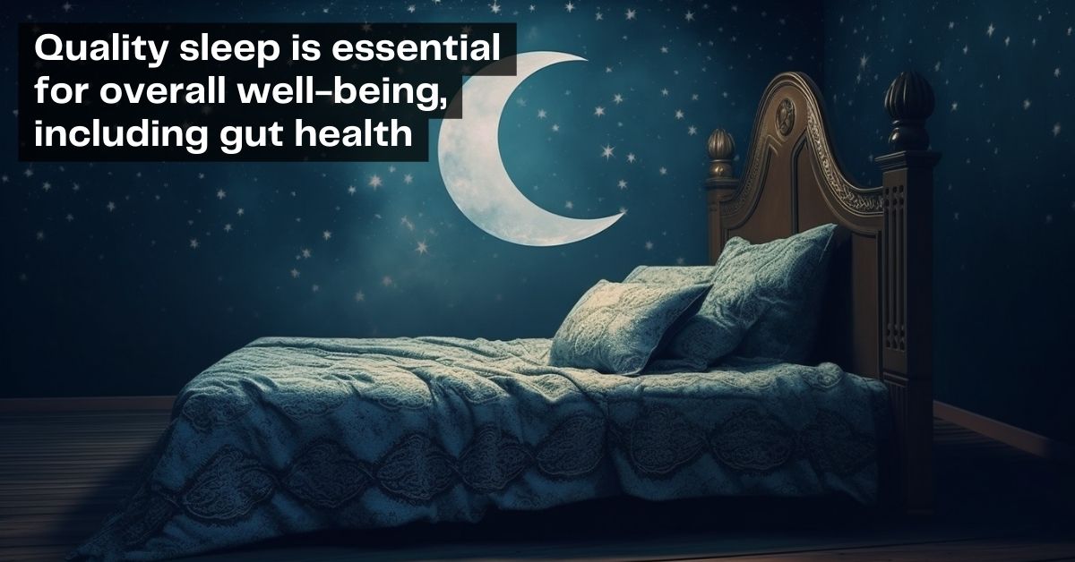 Quality sleep for overall well-being and gut health