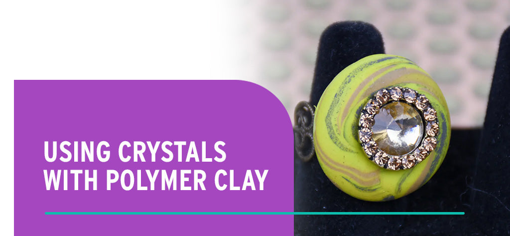 using crystals with polymer clay