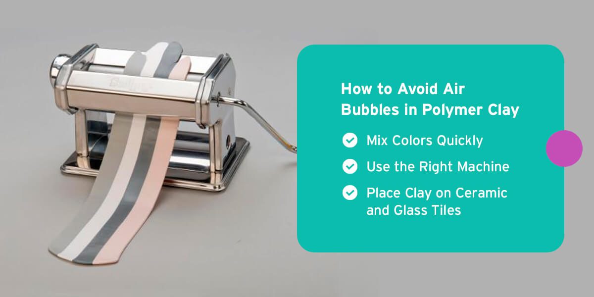 how to avoid air bubbles in polymer clay