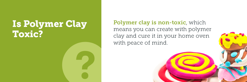 Is polymer clay toxic