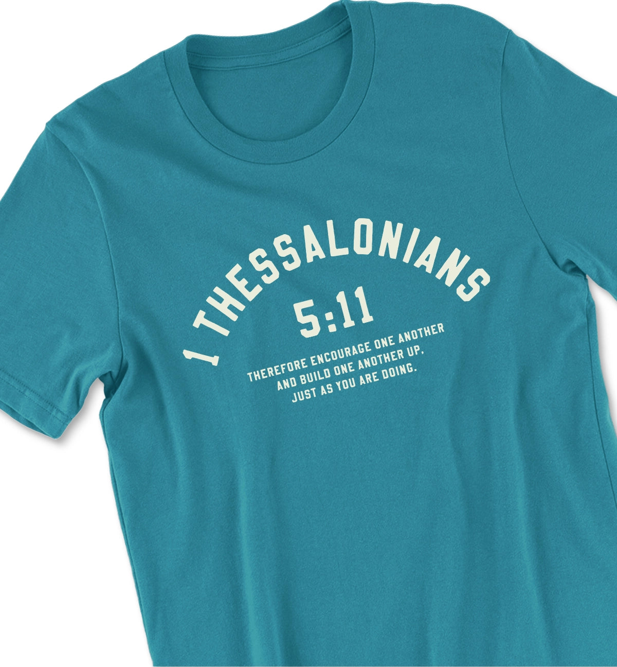 1 Thessalonians 5:11 Scripture Tshirt - 13 Harts