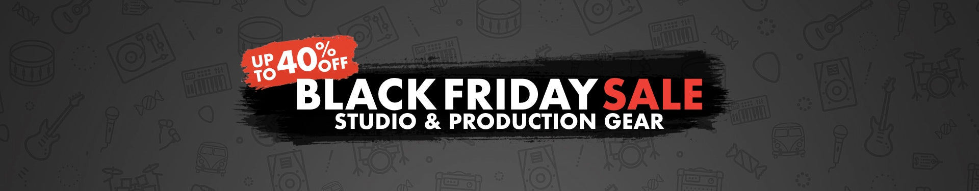 Black Friday Studio & Production Gear