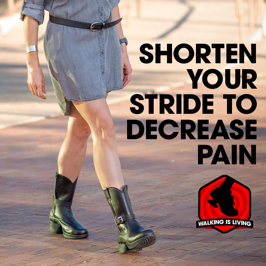 shorten your walking stride to decrease pain