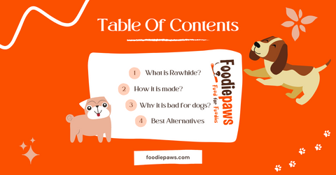 table of contents why not rawhides for dogs