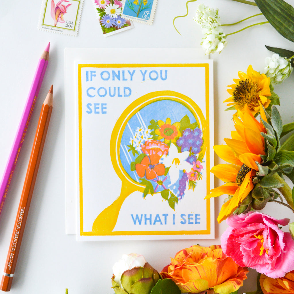 Handmade card of a round hand mirror with a gold frame and flowers reflected in it that says "If Only You Could See What I See" for new moms, people struggling with self esteem or low confidence, friends or teens who need encouragement.  