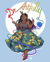 This image has a light blue background with a drawing of a black womxn with long black dreads with a bit of red at the tips, brown eyes, and brown skin. They are wearing a black corset, a light purple top, and a green skirt with yellow and green leaves on it. In rainbow yarn, "Dr Artfully" is spelled out in cursive and connects to a ball of yarn in her hand. They are also holding a black crochet hook.