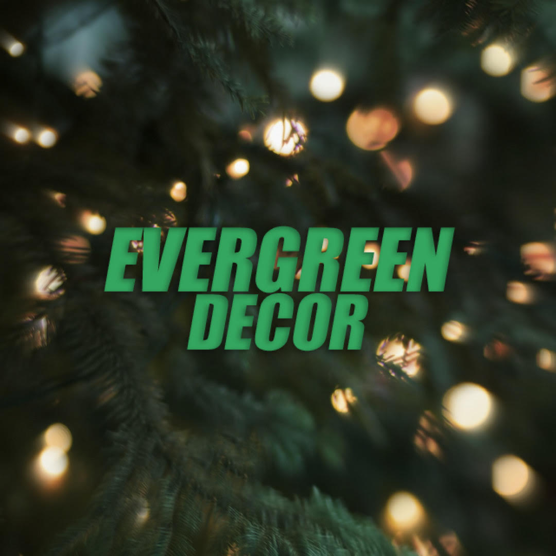 Evergreen Decor