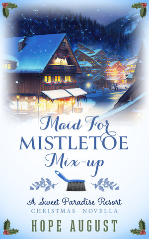 Maid for Mistletoe Mix-up by Hope August - Book 4
