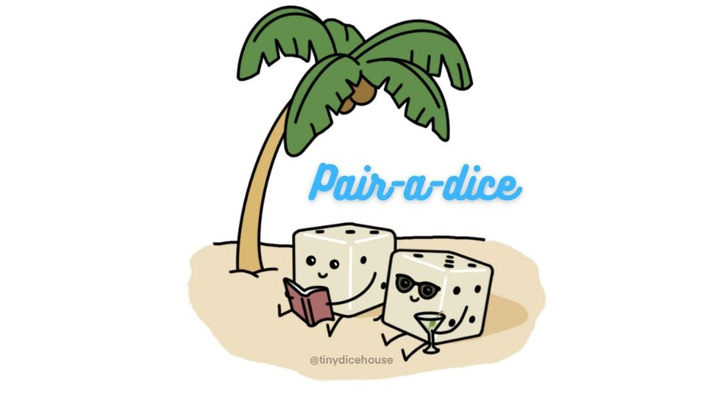 Living in pair-a-dice (paradise) puns tiny dice house