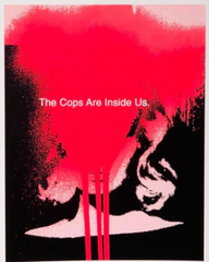 Mike Mills: The Cops Are Inside Us Silkscreen Print 2004