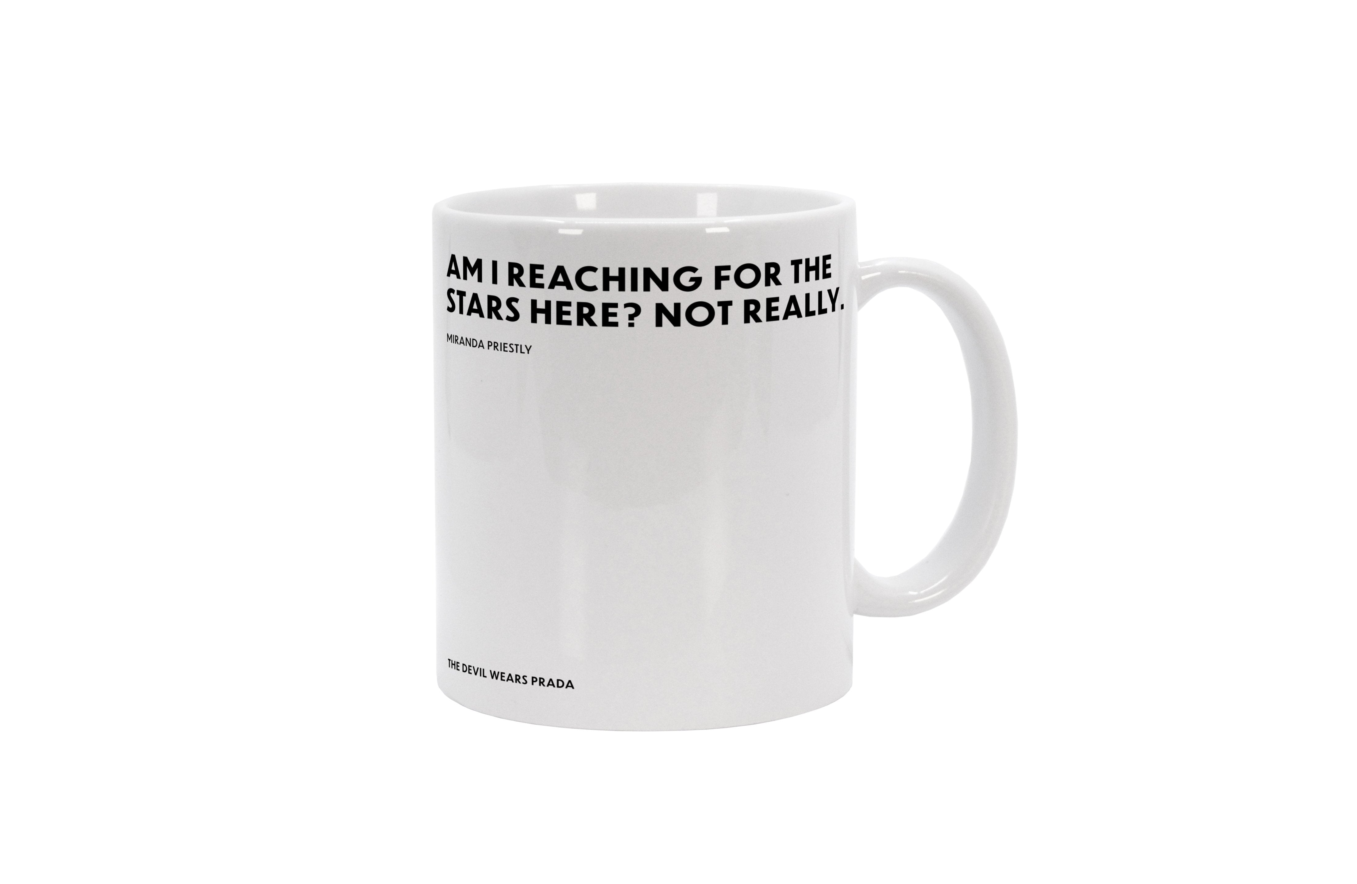 Tasse Am I reaching for the stars here? Not really. - Miranda Priestly –  MOTIVISSO