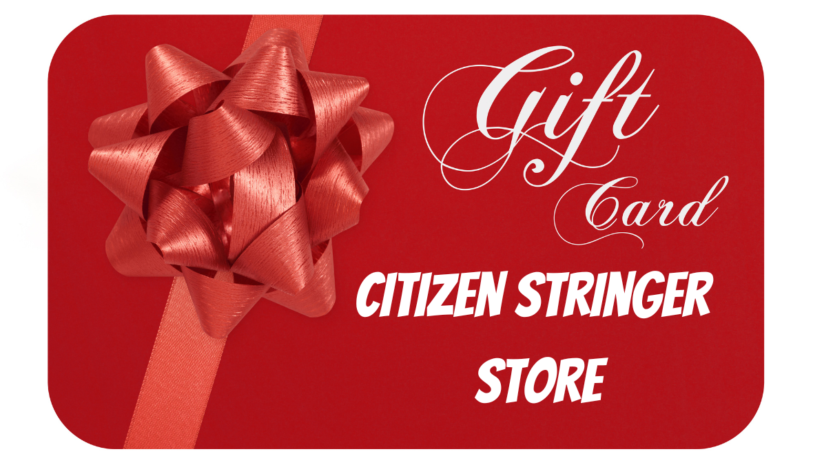 Citizen Stringer Store Gift Card