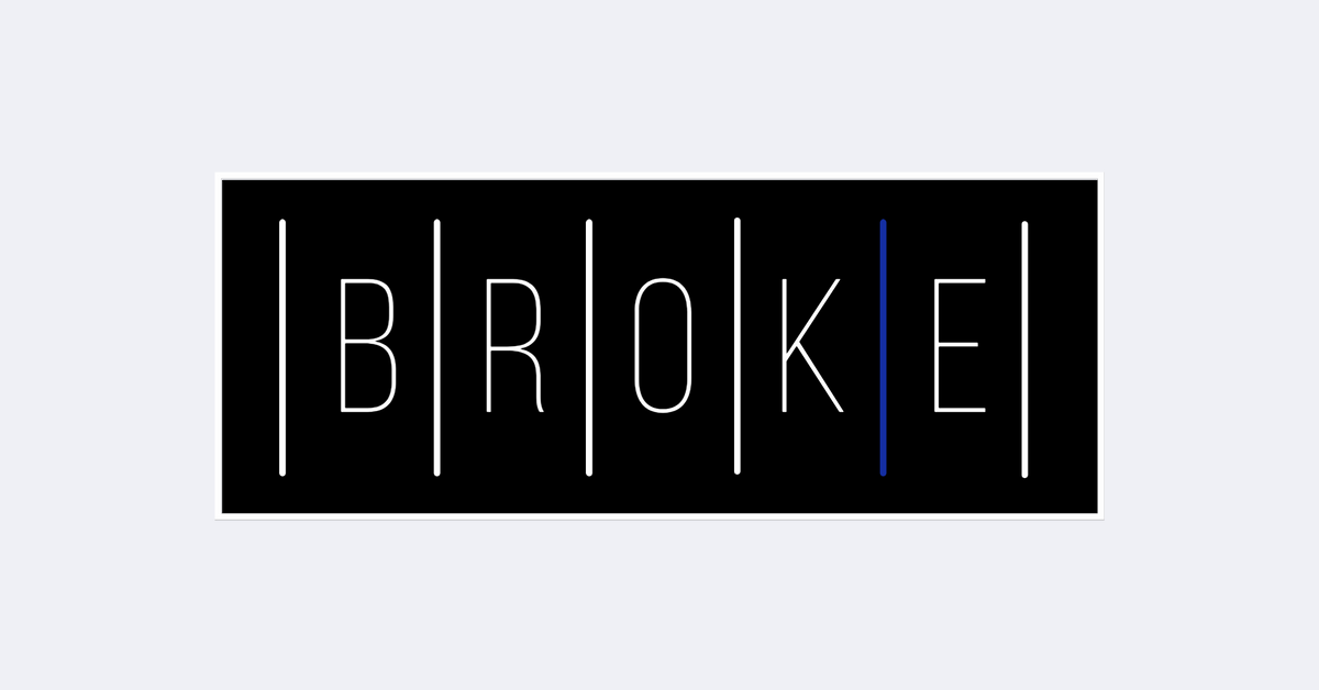 broke