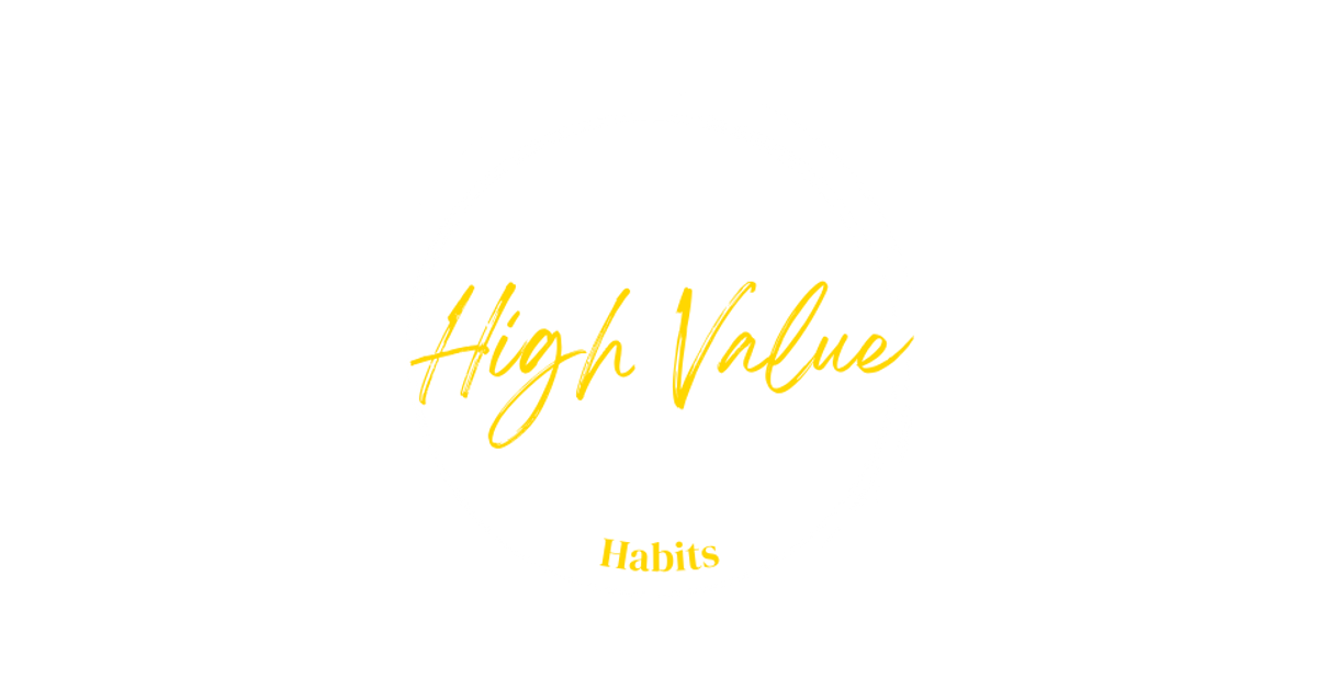 highvaluehabits