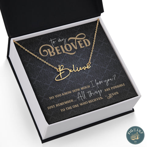 To My Beloved Believe Signature Name Necklace in Gold with Jesus quote Do you Know How much I Love You? Remember, all things are possible to the one who believes Mark 9:23 Jesus Quote bible verse on black damask background in jewelry box