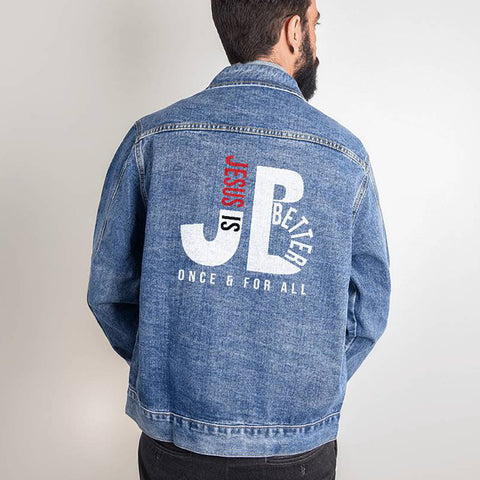 faith-based typography JB design "Jesus Is BETTER - Once & For All" printed in red, black and white on the back side of classic men's denim jean jacket