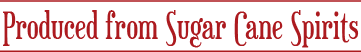 Produced from Cane Sugar Spirits.png__PID:7989450d-4066-4dbb-bf5f-ab0808bf36fb