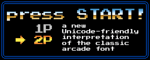 Retro-style 'Press START!' message in pixelated font, with '1P' and '2P' player options, promoting a new Unicode-friendly interpretation of the classic arcade font, set against a dark blue background.