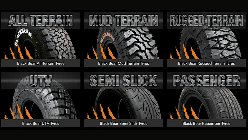 Black Bear Tyre Selection on their website. All terrain. Mud terrain. Passenger, semi slick, UTV, rugged terrain.