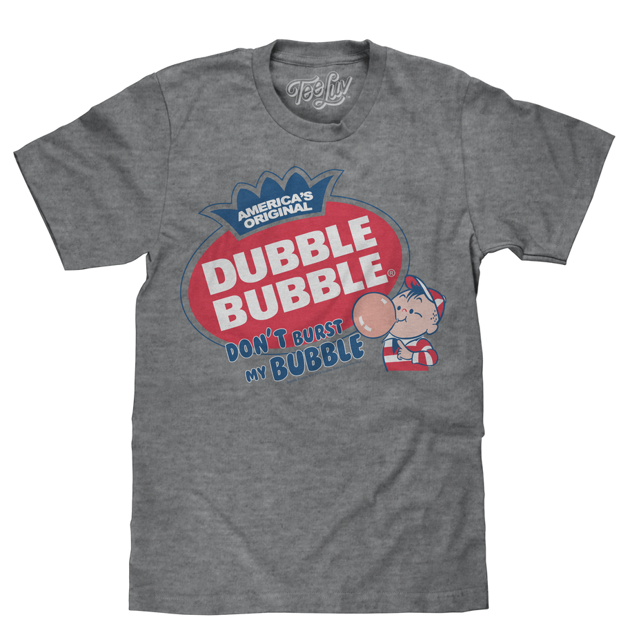 Dubble Bubble Don't Burst My Bubble T-Shirt - Gray – Tee Luv