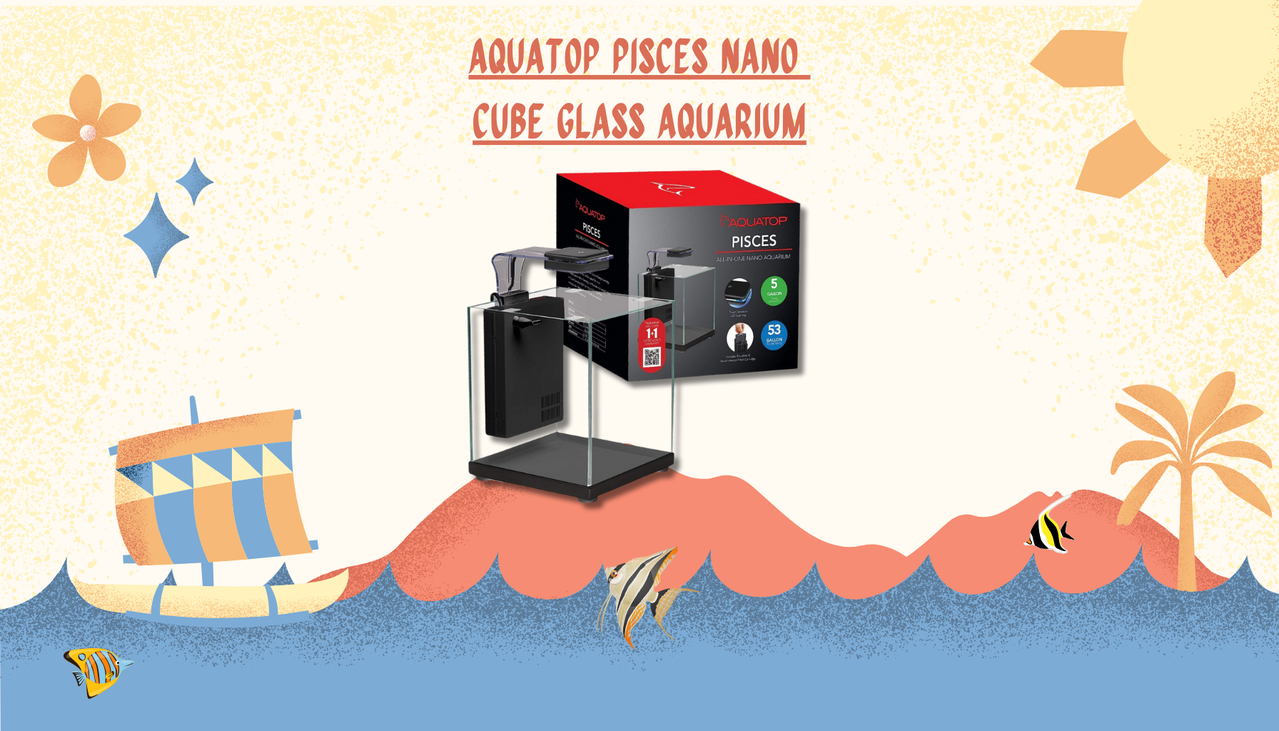 A whimsical beach-themed illustration featuring the Aquatop Pisces Nano Cube Glass Aquarium, with cartoon fish, a ship, and palm trees, conveying a playful guide to setting up a small aquarium for angelfish.