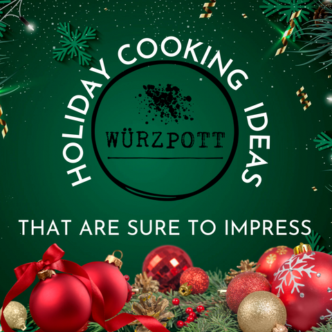 Wurzpott Holiday Cooking Ideas That are Sure to Impress