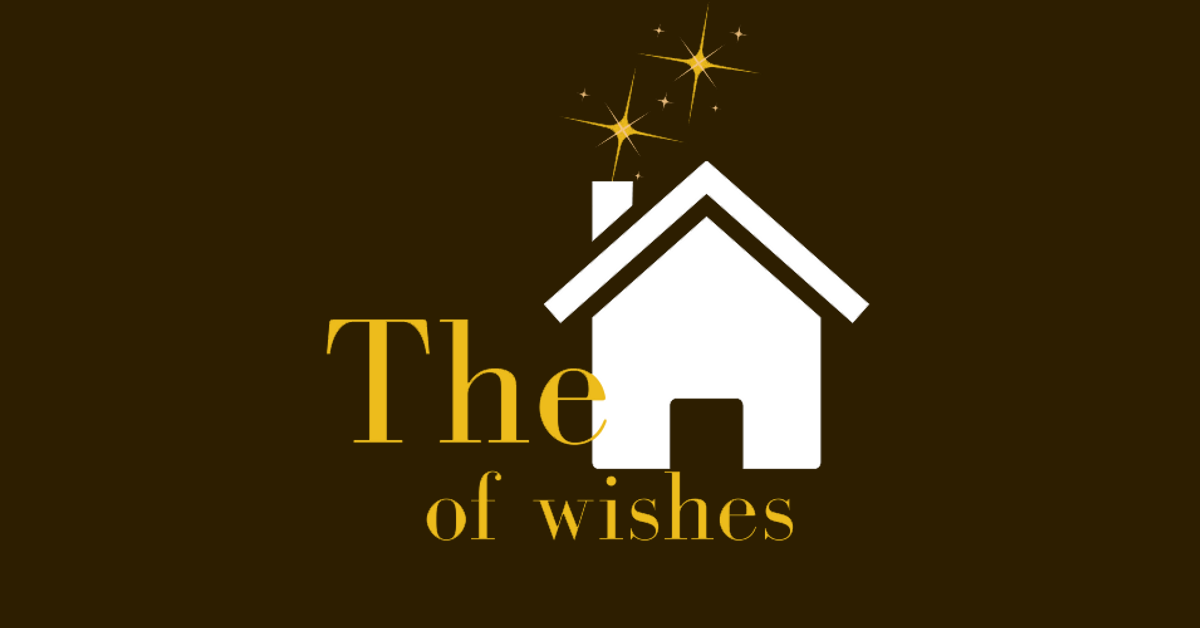 The house of wishes