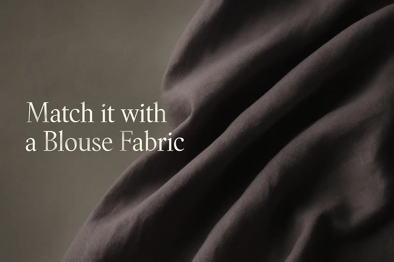 Match it with a Blouse Fabric